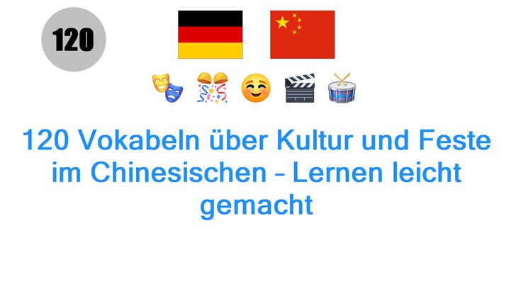 120 Vokabeln über Kultur und Feste im Chinesischen – Lernen leicht gemacht